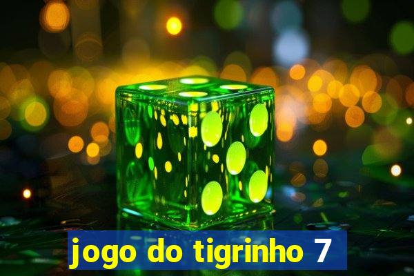 jogo do tigrinho 7